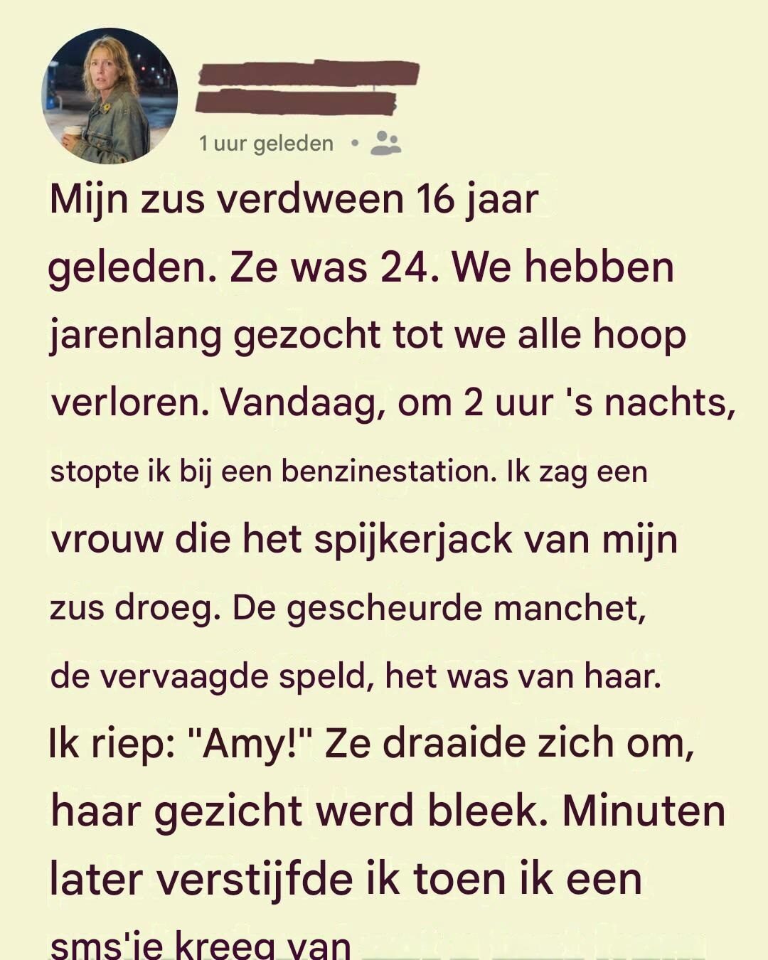 Mijn zus is 16 jaar geleden vermist geraakt.