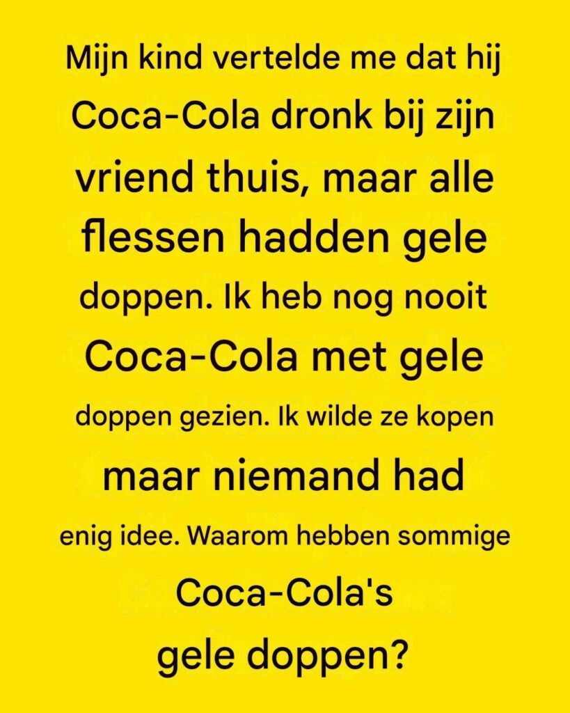 Het geheim achter de gele flesdoppen van Coca-Cola